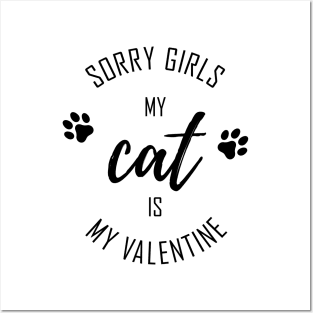 Sorry Girls My CAT is My Valentine Posters and Art